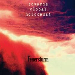 Towards Global Holocaust : Feuersturm